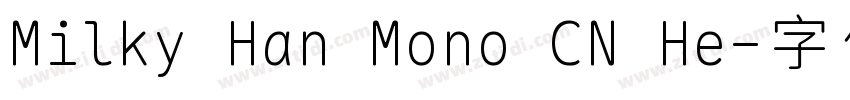 Milky Han Mono CN He字体转换